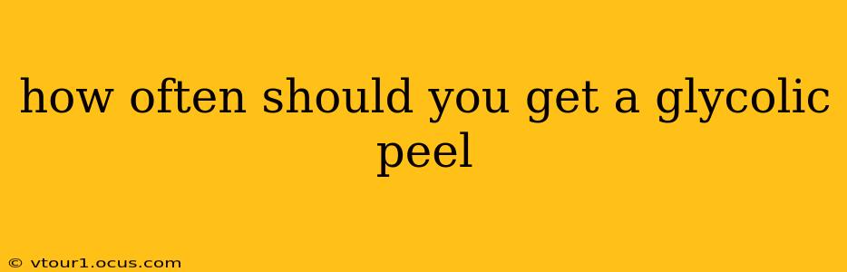 how often should you get a glycolic peel
