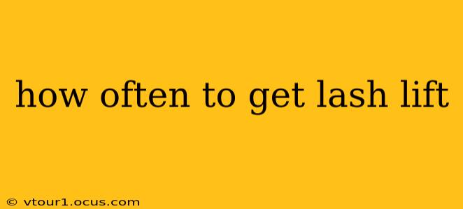 how often to get lash lift