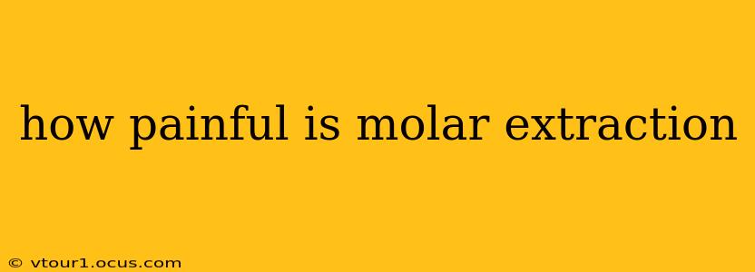 how painful is molar extraction
