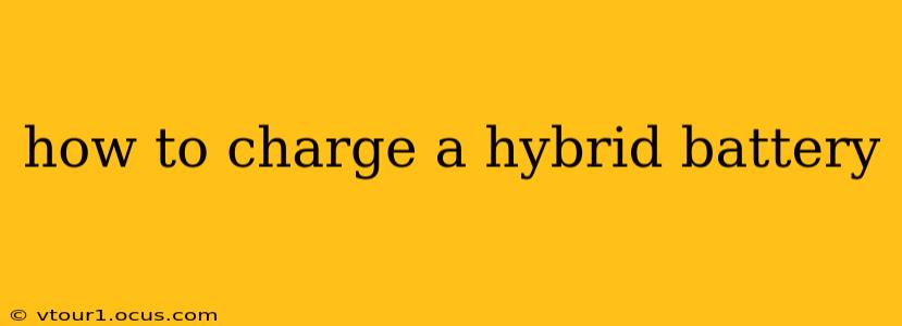 how to charge a hybrid battery