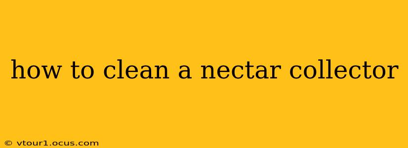 how to clean a nectar collector