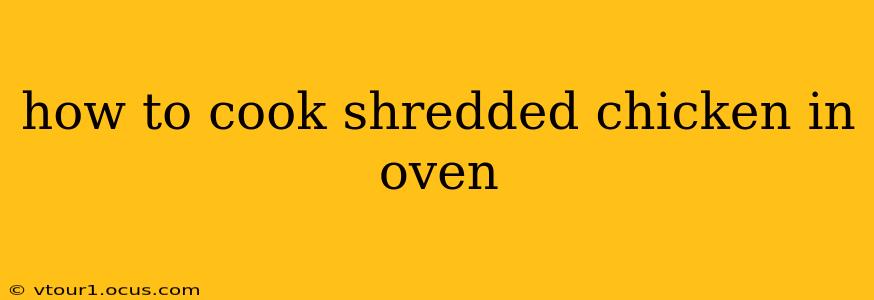 how to cook shredded chicken in oven