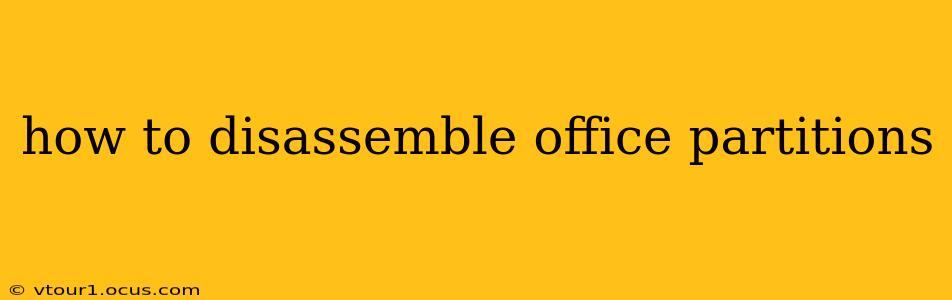 how to disassemble office partitions