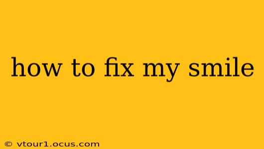 how to fix my smile