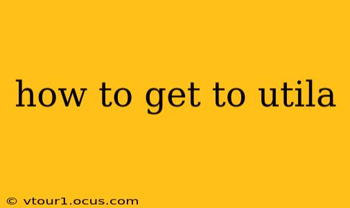 how to get to utila