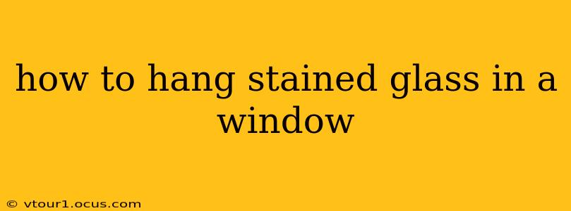how to hang stained glass in a window