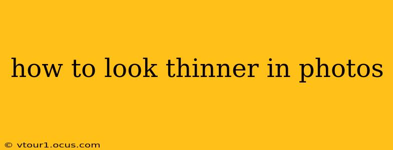 how to look thinner in photos
