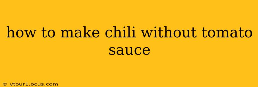how to make chili without tomato sauce