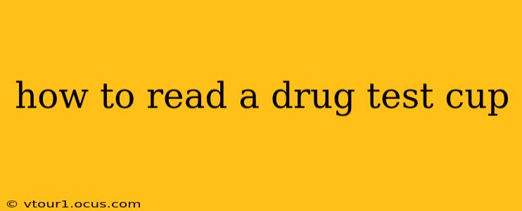 how to read a drug test cup