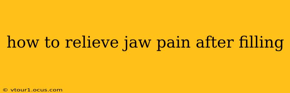 how to relieve jaw pain after filling