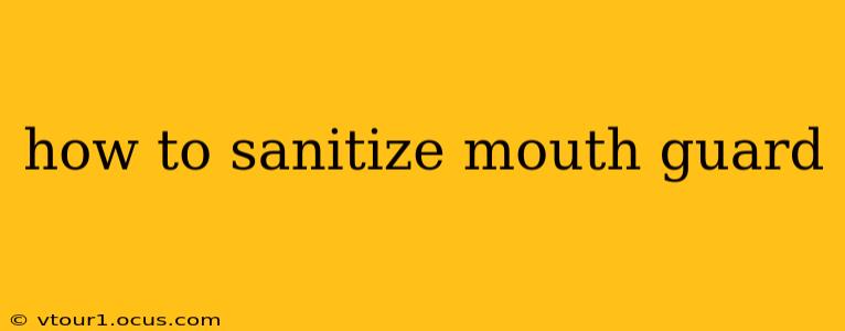 how to sanitize mouth guard