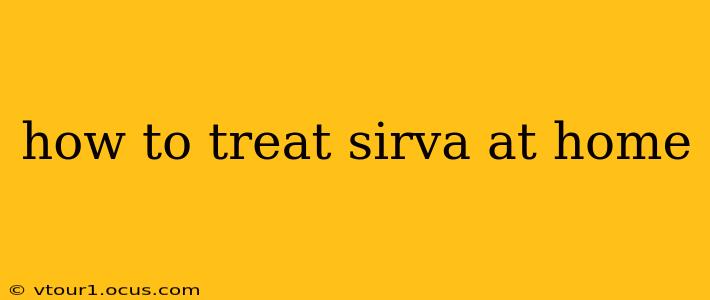 how to treat sirva at home