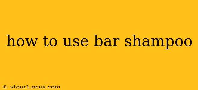 how to use bar shampoo