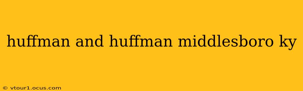 huffman and huffman middlesboro ky
