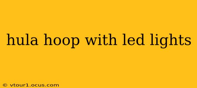 hula hoop with led lights