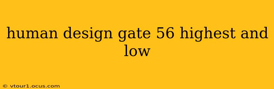 human design gate 56 highest and low