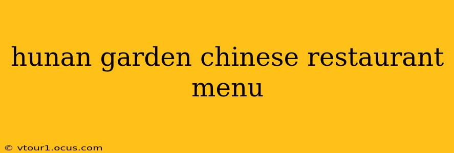 hunan garden chinese restaurant menu