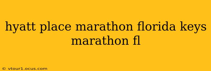 hyatt place marathon florida keys marathon fl