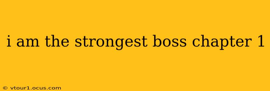 i am the strongest boss chapter 1