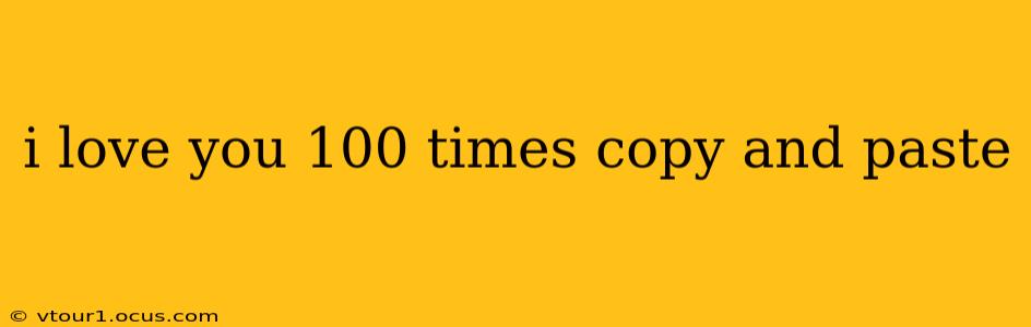 i love you 100 times copy and paste i love you 100 times copy and paste