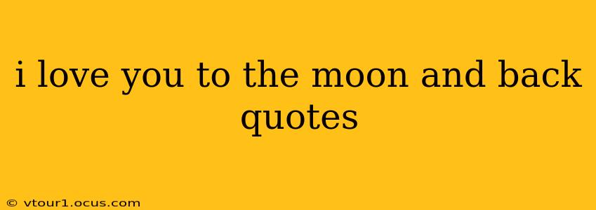 i love you to the moon and back quotes