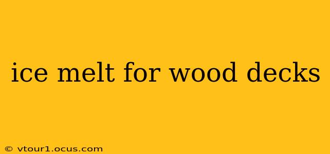 ice melt for wood decks