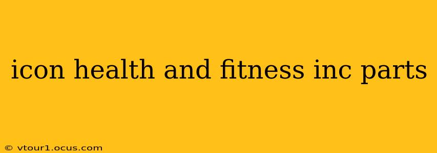 icon health and fitness inc parts