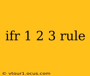 ifr 1 2 3 rule