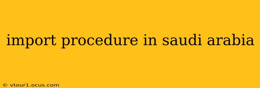 import procedure in saudi arabia