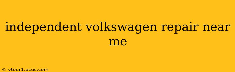 independent volkswagen repair near me