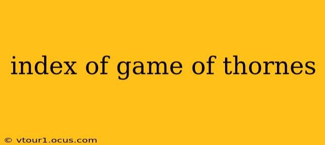 index of game of thornes