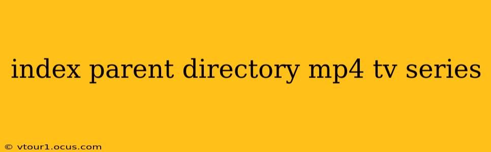 index parent directory mp4 tv series
