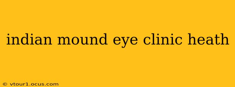 indian mound eye clinic heath