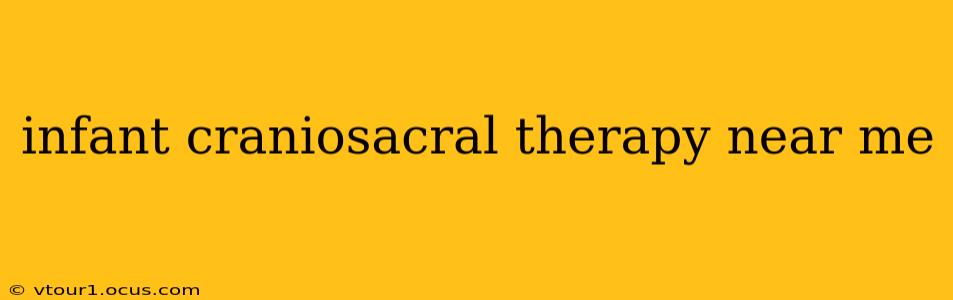 infant craniosacral therapy near me