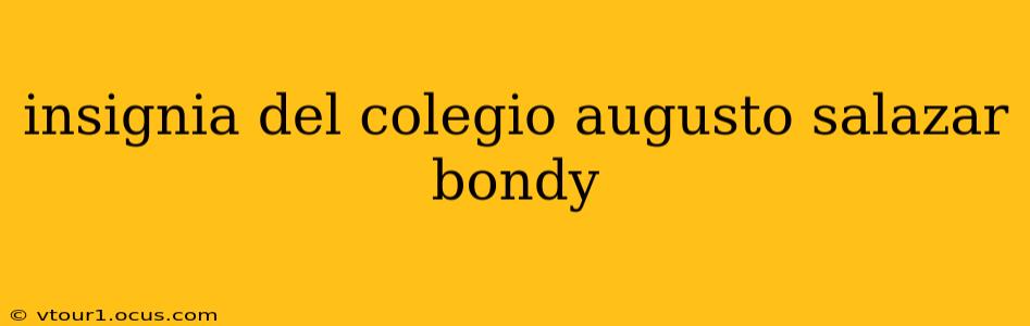 insignia del colegio augusto salazar bondy