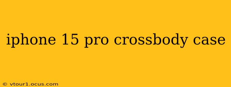 iphone 15 pro crossbody case