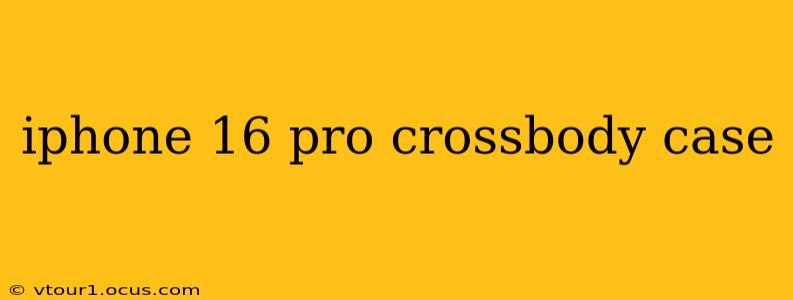 iphone 16 pro crossbody case