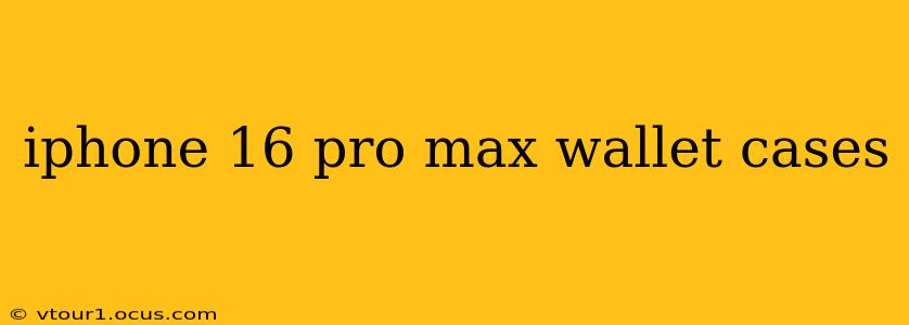 iphone 16 pro max wallet cases