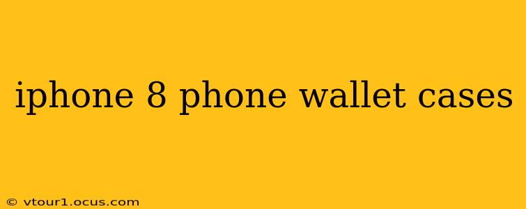 iphone 8 phone wallet cases