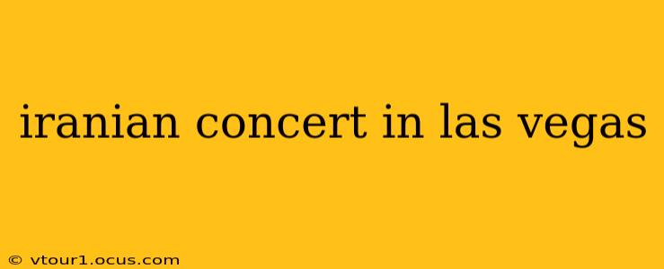 iranian concert in las vegas