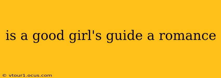 is a good girl's guide a romance