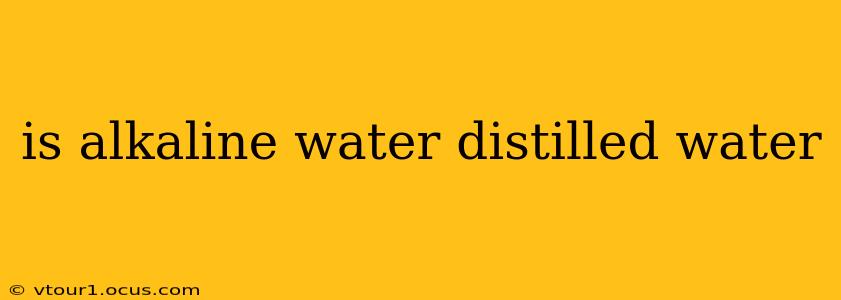 is alkaline water distilled water