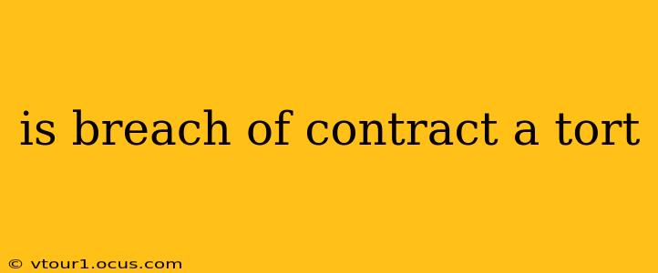 is breach of contract a tort