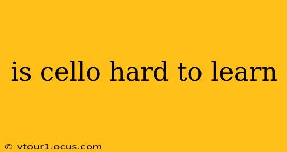 is cello hard to learn
