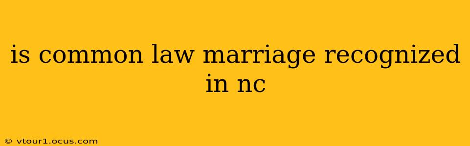 is common law marriage recognized in nc