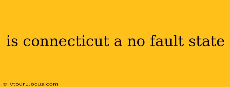 is connecticut a no fault state