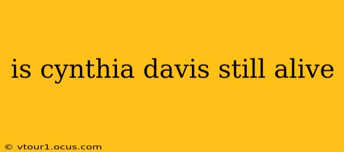 is cynthia davis still alive