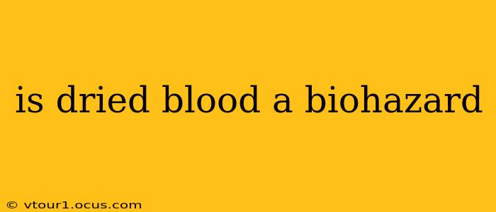 is dried blood a biohazard