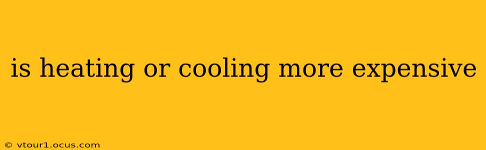 is heating or cooling more expensive