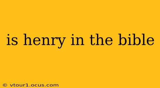 is henry in the bible